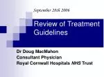 Dr Doug MacMahon Consultant Physician Royal Cornwall Hospitals NHS Trust