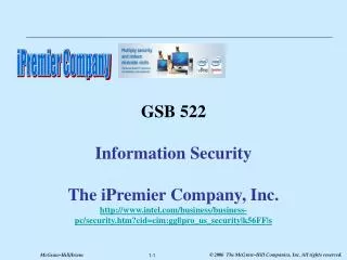 GSB 522 Information Security The iPremier Company, Inc. http://www.intel.com/business/business-pc/security.htm?cid=cim:g