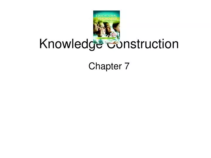 knowledge construction chapter 7