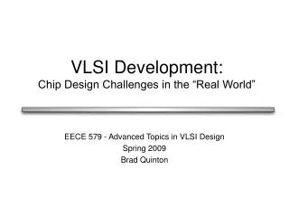 VLSI Development: Chip Design Challenges in the “Real World”