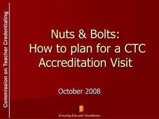 Nuts &amp; Bolts: How to plan for a CTC Accreditation Visit
