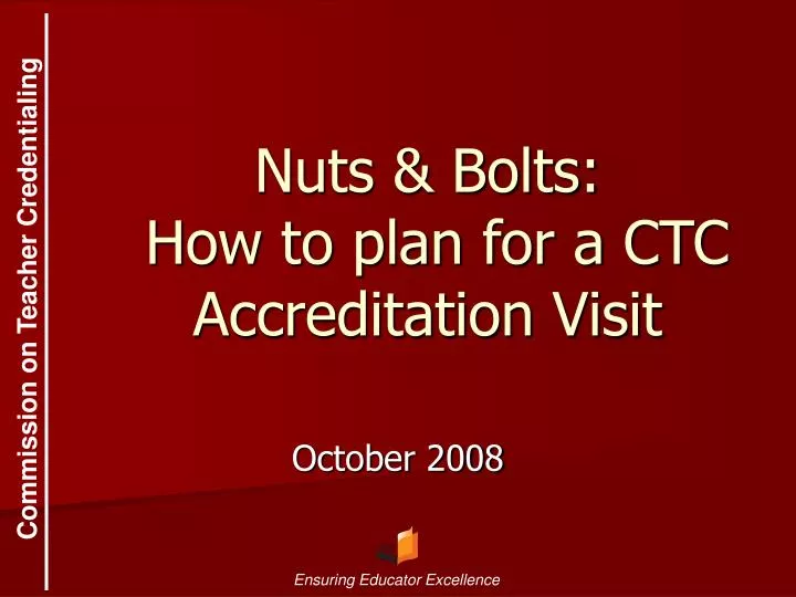 nuts bolts how to plan for a ctc accreditation visit