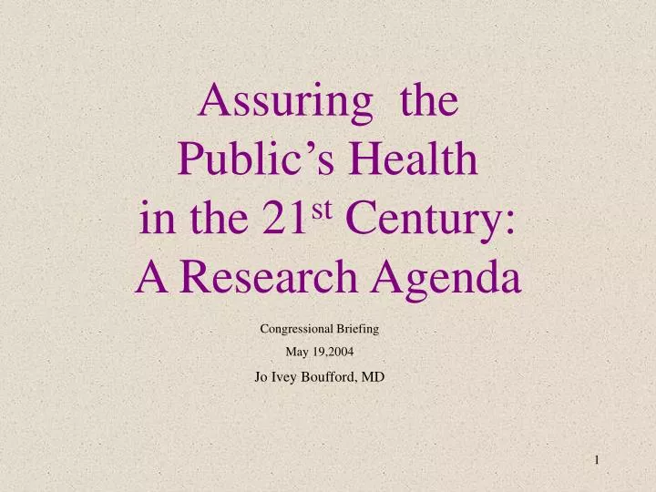 assuring the public s health in the 21 st century a research agenda