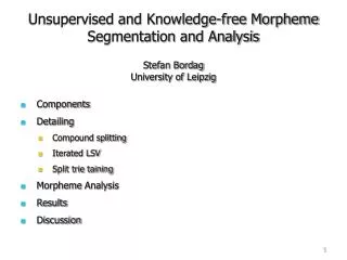 Unsupervised and Knowledge-free Morpheme Segmentation and Analysis