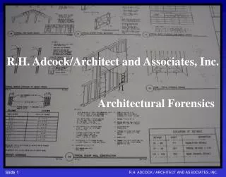 R.H. Adcock/Architect and Associates, Inc.                               Architectural Forensics