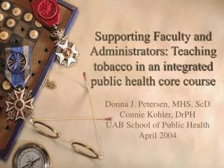 Supporting Faculty and Administrators: Teaching tobacco in an integrated public health core course