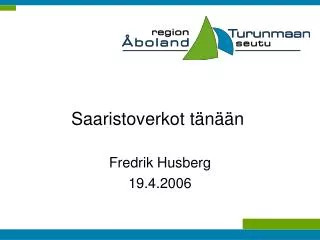 Saaristoverkot tänään