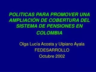 POLITICAS PARA PROMOVER UNA AMPLIACIÓN DE COBERTURA DEL SISTEMA DE PENSIONES EN COLOMBIA
