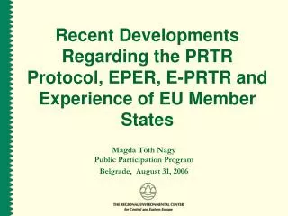 Recent Developments Regarding the PRTR Protocol, EPER, E-PRTR and Experience of EU Member States