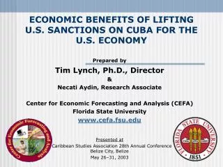 ECONOMIC BENEFITS OF LIFTING U.S. SANCTIONS ON CUBA FOR THE U.S. ECONOMY