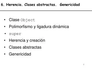 6. Herencia. Clases abstractas. Genericidad