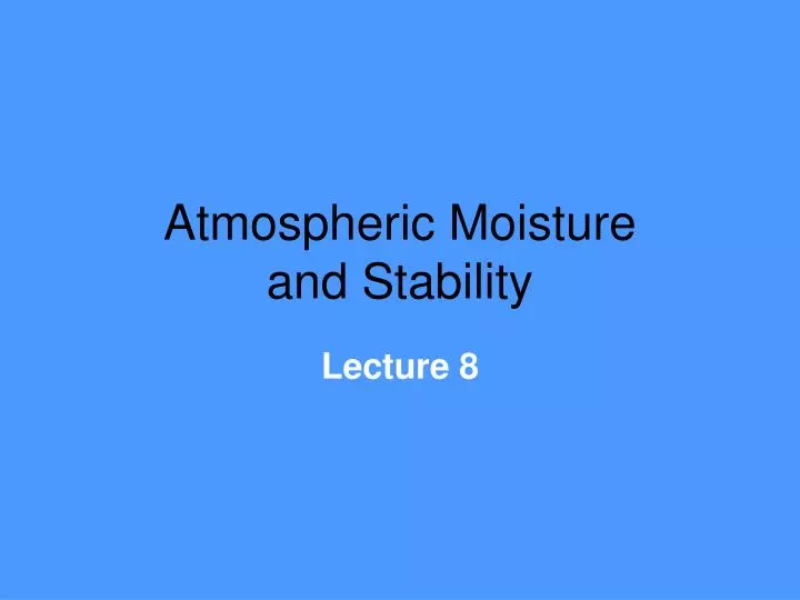 atmospheric moisture and stability