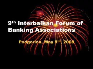 9 th Interbalkan Forum of Banking Associations