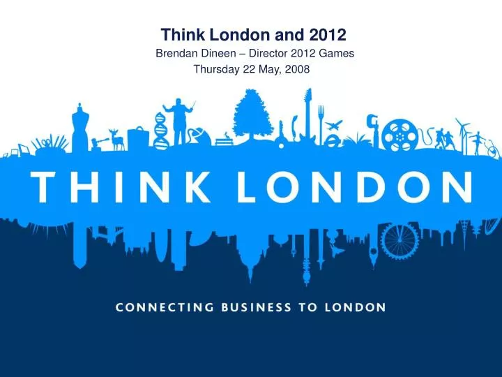 think london and 2012 brendan dineen director 2012 games thursday 22 may 2008