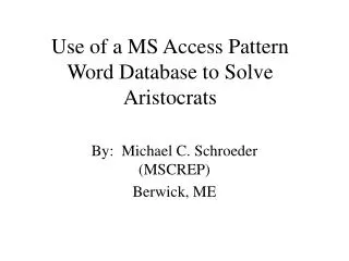 Use of a MS Access Pattern Word Database to Solve Aristocrats