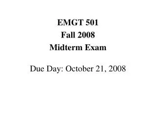 EMGT 501 Fall 2008 Midterm Exam Due Day: October 21, 2008