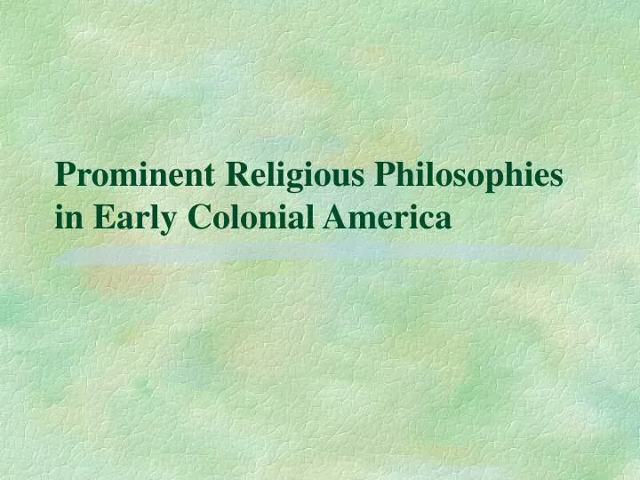 prominent religious philosophies in early colonial america