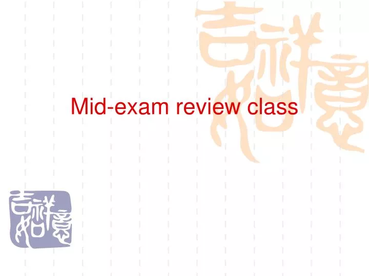 mid exam review class
