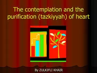 The contemplation and the purification (tazkiyyah) of heart