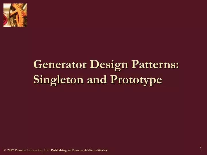 generator design patterns singleton and prototype
