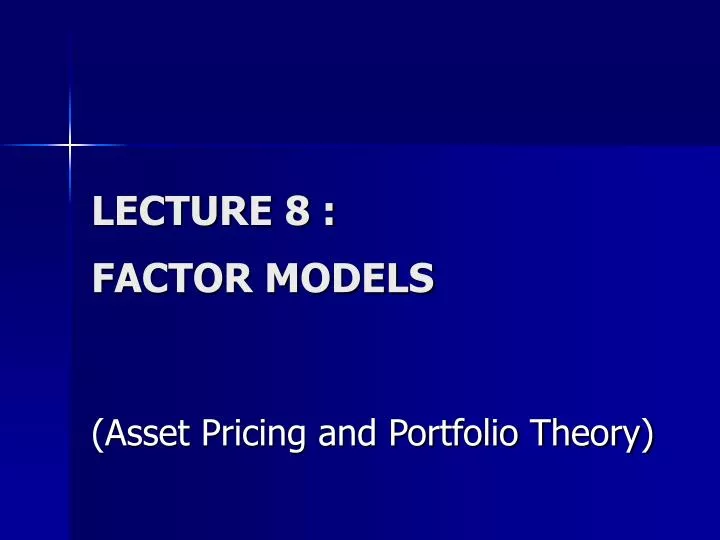 lecture 8 factor models
