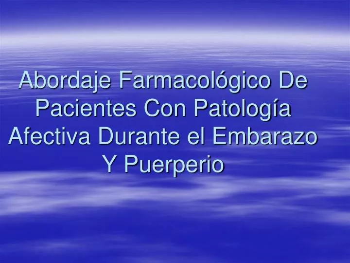 abordaje farmacol gico de pacientes con patolog a afectiva durante el embarazo y puerperio