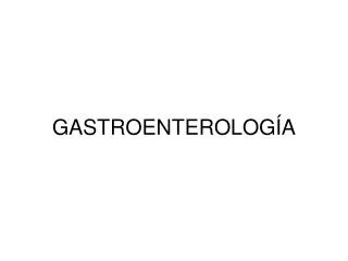 GASTROENTEROLOGÍA