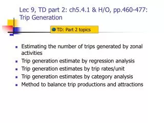 Lec 9, TD part 2: ch5.4.1 &amp; H/O, pp.460-477: Trip Generation