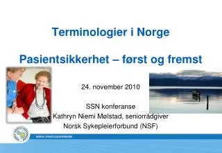 Terminologier i Norge Pasientsikkerhet – først og fremst