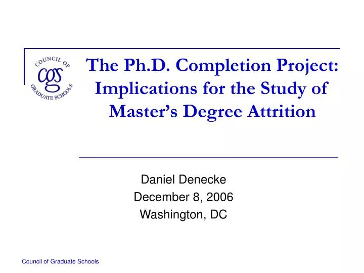 the ph d completion project implications for the study of master s degree attrition