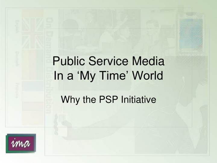 public service media in a my time world