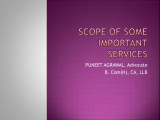 SCOPE OF SOME IMPORTANT SERVICES