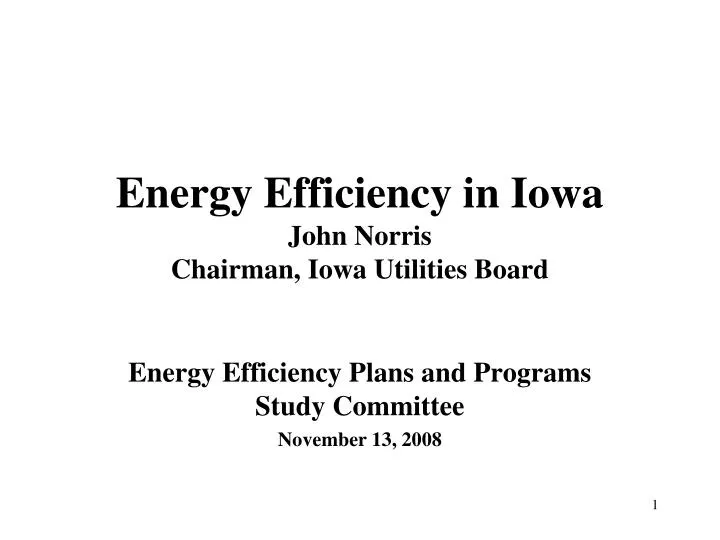 energy efficiency in iowa john norris chairman iowa utilities board