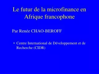 Le futur de la microfinance en Afrique francophone
