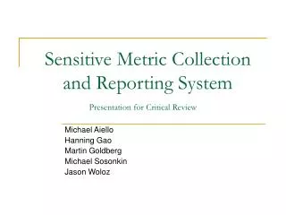 Sensitive Metric Collection and Reporting System