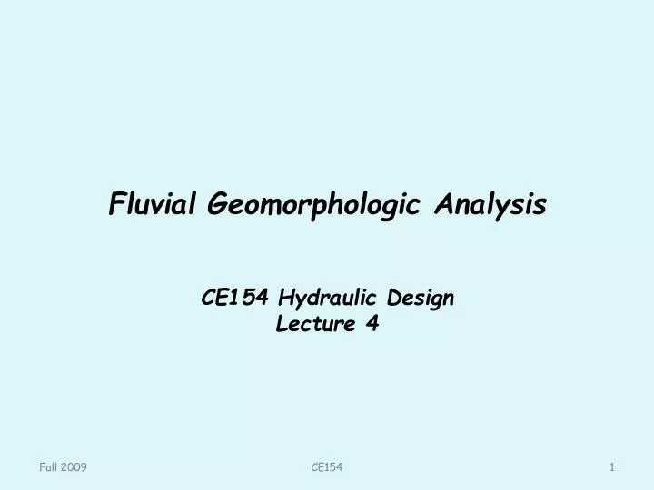 fluvial geomorphologic analysis ce154 hydraulic design lecture 4