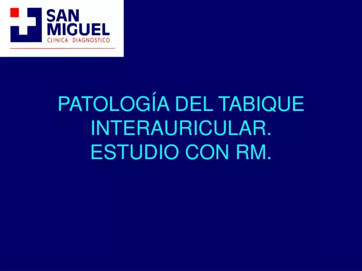 patolog a del tabique interauricular estudio con rm