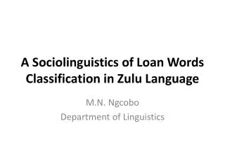 A Sociolinguistics of Loan Words Classification in Zulu Language