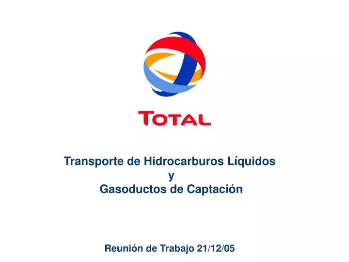 transporte de hidrocarburos l quidos y gasoductos de captaci n reuni n de trabajo 21 12 05