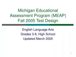 Michigan Educational Assessment Program (MEAP) Fall 2005 Test Design