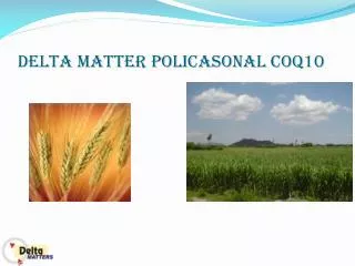 Delta Matter's Policosanol With CoQ10