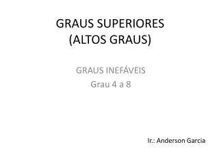 GRAUS SUPERIORES (ALTOS GRAUS)