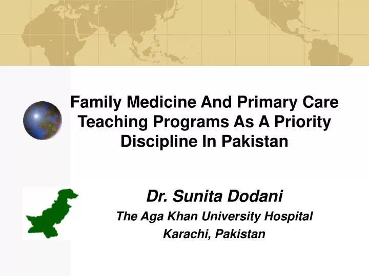 family medicine and primary care teaching programs as a priority discipline in pakistan
