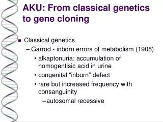 AKU: From classical genetics to gene cloning