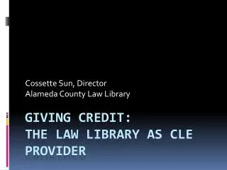 Giving Credit: The Law Library as CLE Provider