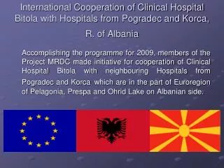 International Cooperation of Clinical Hospital Bitola with Hospitals from Pogradec and Korca, R. of Albania