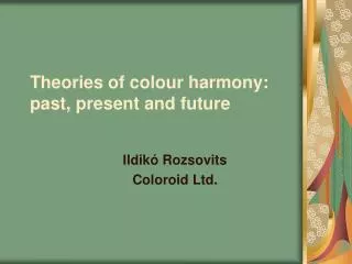 Theories of colour harmony: past, present and future