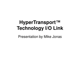 HyperTransport™ Technology I/O Link