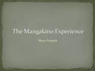 The Mangakino Experience