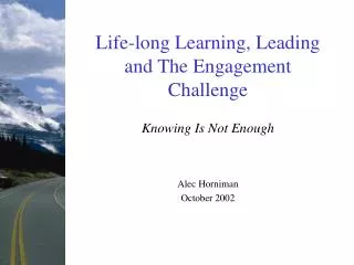 Life-long Learning, Leading and The Engagement Challenge